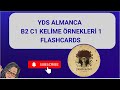 YDS ALMANCA B2 C1 KELİME ÖRNEKLERİ 1 FLASHCARDS