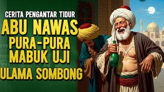 Abu Nawas Pretended To Be Drunk To Revenge The Arrogance Of Baghdads Claimans  Funny Bedtime S