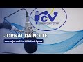 Jornal da Noite RCV com a jornalista Milú Rodrigues - 11 julho 2026