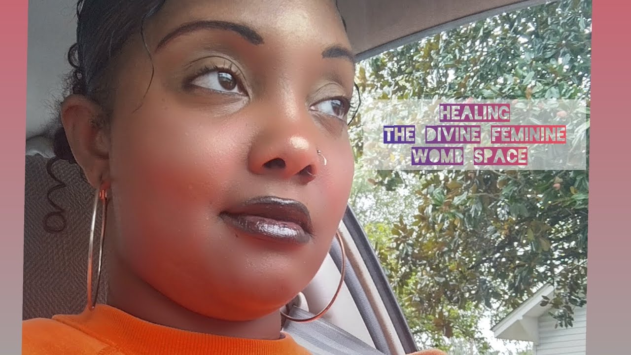 The Divine Feminine: Healing your womb space - YouTube