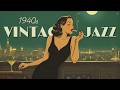 🎼 1940s Smoky Jazz Bar – Late Night Vintage Jazz Playlist | Swing Jazz Bar Vibes