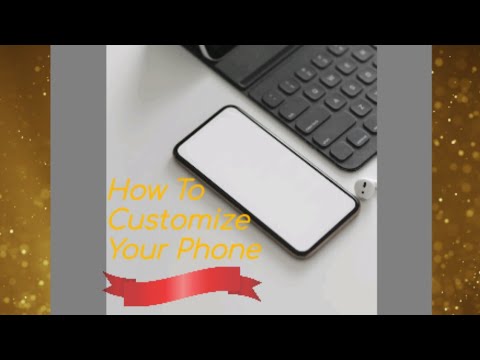 How To Customize Your Phone (Part-1) - YouTube