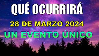 QUÉ OCURRIRÁ el 28 de MARZO 2024 Un EVENTO ÚNICO Con FUERTES INFLUENCIAS Astrología by Dale Reset 29,929 views 1 month ago 8 minutes, 2 seconds