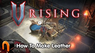 How to make Leather in V Rising - Polygon