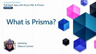 What is Prisma [3 of 37] | Learn: A Full Stack Application with Azure SQL & Prisma for Beginners