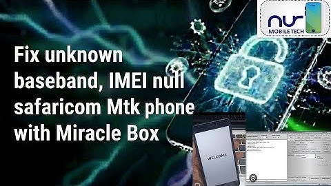 Fix Unknown Baseband & IMEI Null | Safaricom MTK Phones | Miracle Box Tutorial#@Nur-Tech-Mobile 