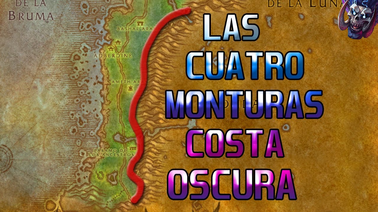 LAS 4 MONTURAS DE COSTA OSCURA |WORLD OF WARCRAFT - YouTube