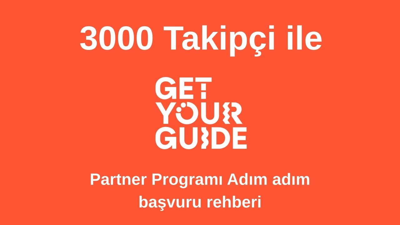 Get Your Guide Partner GetYourGuide Partner Programına Nasıl Başvurulur? 3000 Takipçiyle ...