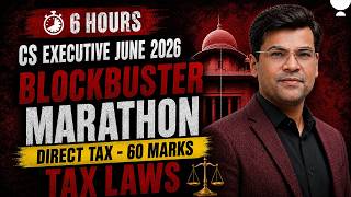 DIRECT TAX | PRE EXAM MARATHON | TAX LAWS | CS EXECUTIVE JUNE 2026 | CA RANJEET KUNWAR | UNACADEMY