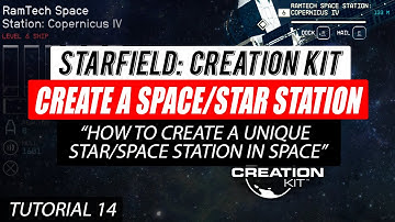 #Starfield Creation Kit Tutorial 14 - Create a Space Station/Star Station
