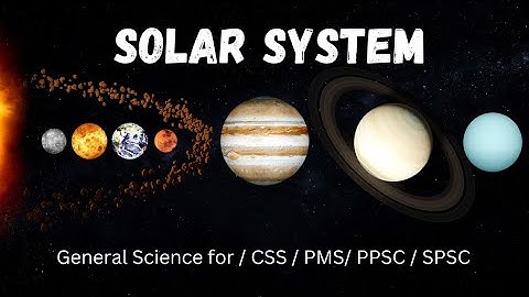 Solar System | All about solar system | general Science ability for CSS PMS