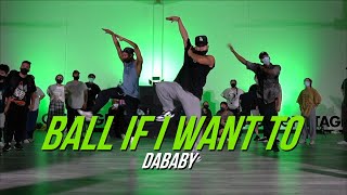 "Ball If I Want To" - DaBaby | Tristan Edpao Choreography