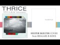 Helter Skelter - Thrice (cover / b-side)
