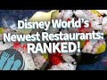 Disney World’s Newest Restaurants: RANKED!