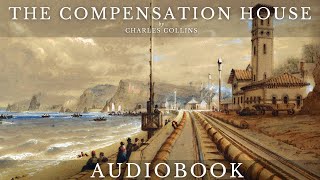 The Compensation House by Charles Collins - Full Audiobook | Short Horror Stories