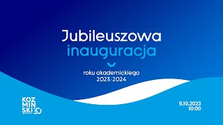 Jubileuszowa inauguracja roku akademickiego 2023/2024