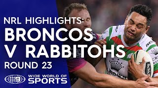 NRL Highlights: Brisbane Broncos v South Sydney Rabbitohs - Round 23