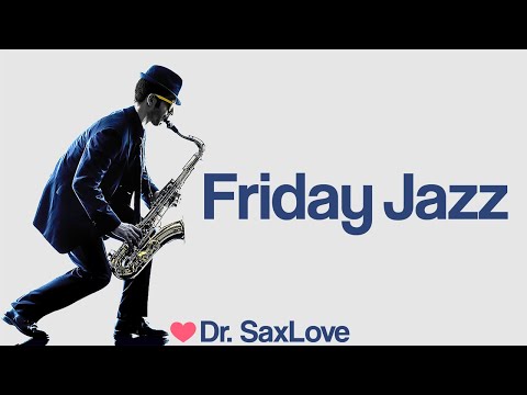 Friday Jazz ❤️ Smooth Jazz Music for Ending your Week on a High Note!