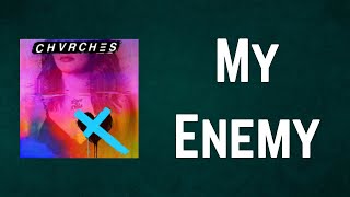 CHVRCHES - My Enemy (Lyrics)