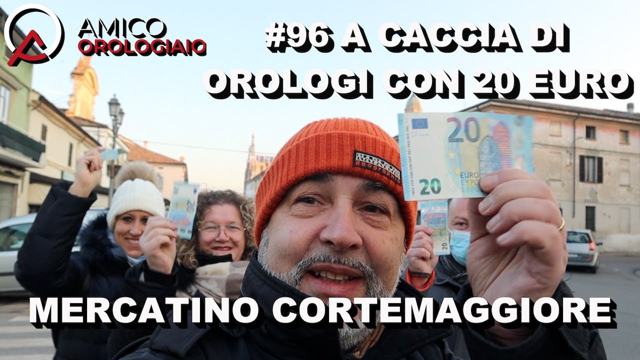 96 A Caccia Di Orologi con 20 Euro Mercatino di Cortemaggiore - YouTube