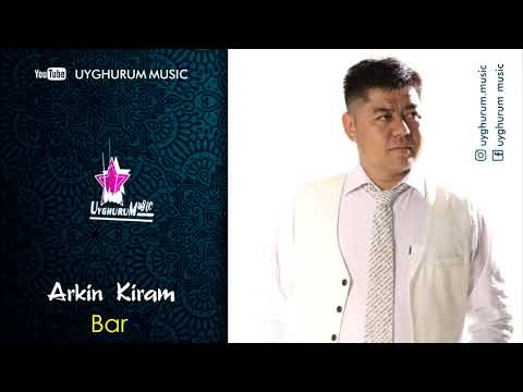 Arkin Kiram — Bar Bar. Uyghur song. Әркин Керәм — Бар Бар. Уйғурчә нахша. Уйгурская песня.