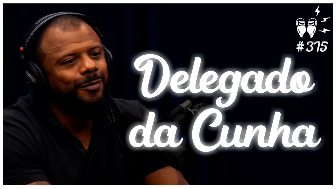 DELEGADO DA CUNHA – Flow Podcast #375