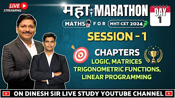 MATHS MAHA-MARATHON: Logic, Matrices, Trigo Func & LPP Lectures for MHT-CET 2024 | S1| DINESH SIR