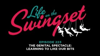 SS 223: The Genital Spectacle – Learning to Like Our Bits SS 223: The Genital Spectacle – Learning to Like Our Bits