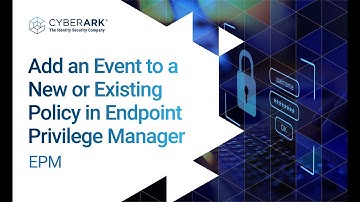 Add an Event to a New or Existing Policy in Endpoint Privilege Manager | CyberArk