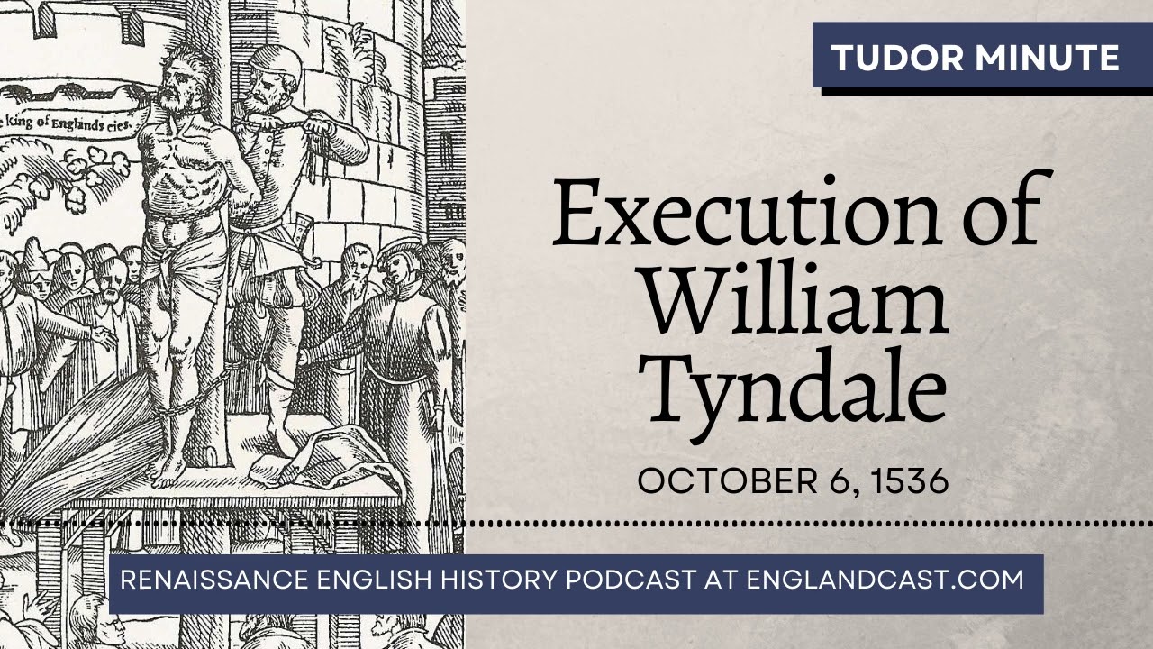 October 6 1536 Execution Of William Tyndale Tudor Minute YouTube October 6 1536 Execution Of William Tyndale Tudor Minute YouTube
