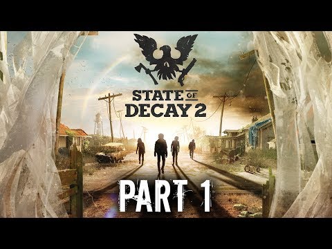 State of Decay 2 Early Gameplay Walkthrough Part 1 - INTRO