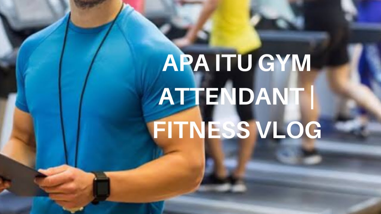 GYM ATTENDANT 🤔 FITNESS VLOG YouTube