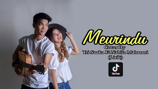 Meurindu - Rialdoni Cover By Tri Suaka Ft Nabila Maharani (Lirik) Viral Di Tiktok