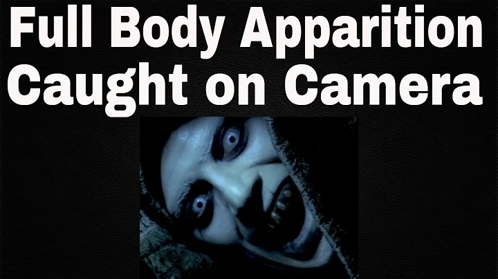 full body apparition caught on camera