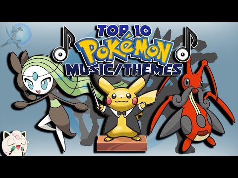 Top 10 Music/Themes In Pokémon