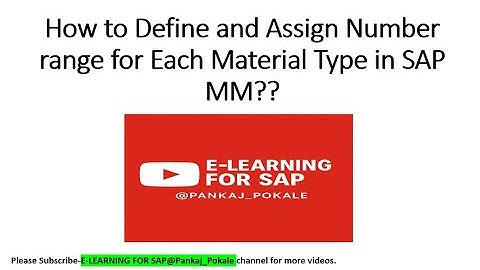 21 How to Define and Assign Number range for Each Material Type in SAP MM??