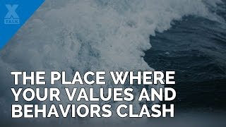 The Place Where Your Values and Behaviors Clash