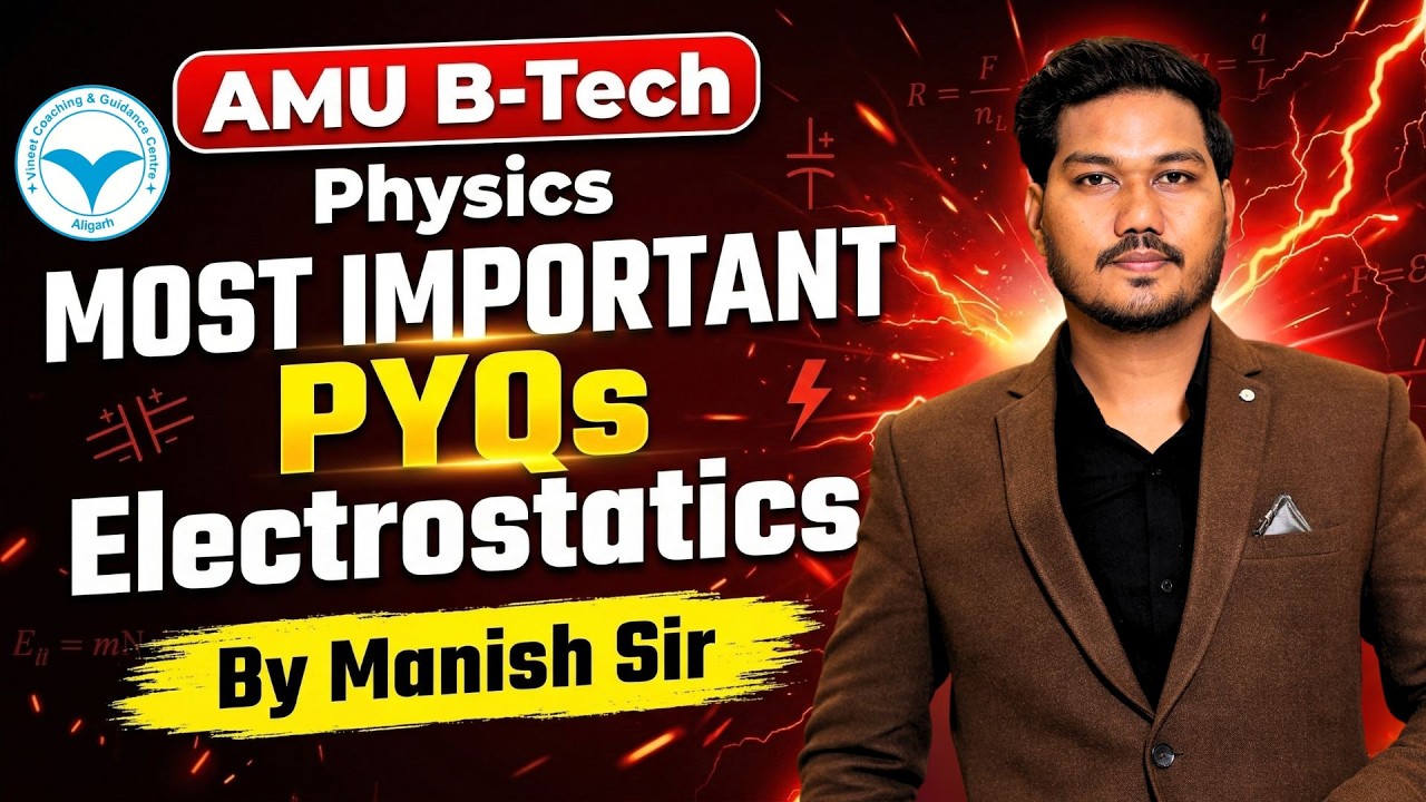 AMU B-Tech Physics 🔥Last 5 Years PYQs | Electrostatics | Manish Sir #amubtech #vcgc #physics #viral
