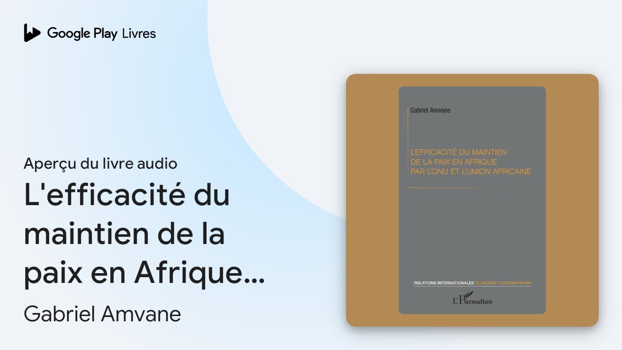L'efficacité du maintien de la paix en Afrique… de Gabriel Amvane ...