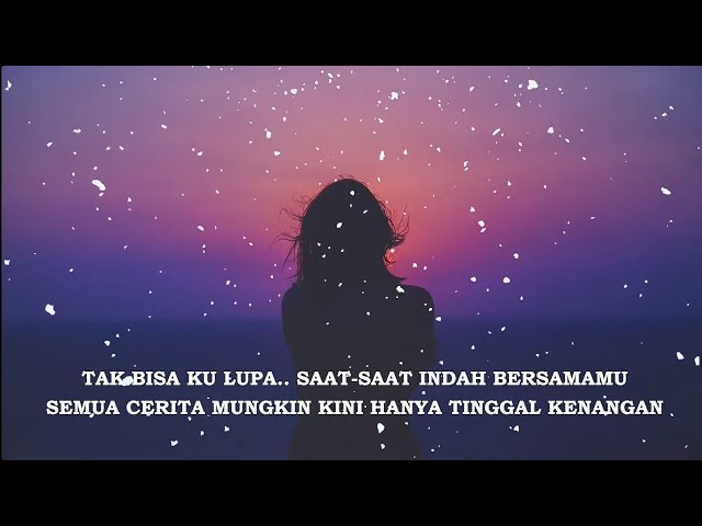 TAK BISA KU LUPA SAAT INDAH BERSAMAMU LIRIK | MAAFKAN AKU - INDAH YASTAMI #Viral #Tiktok #Lirik class=