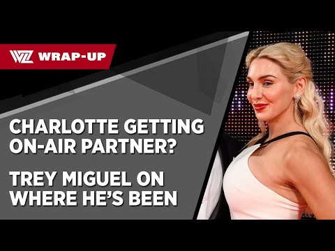 CHARLOTTE FLAIR GETTING ON-AIR PARTNER? WHERE HAS TREY MIGUEL BEEN? - Wrestlezone.com