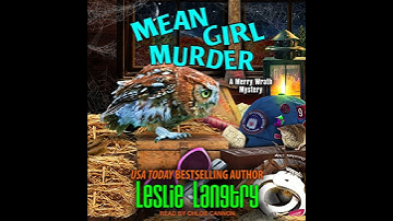 Mean Girl Murder by Leslie Langtry | Full Audiobook