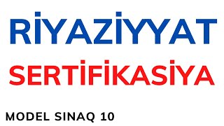 Riyaziyyat | Sertifikasiya üzrə ümumi sınaq imtahanı №10 | İbtidai sinif ixtisası