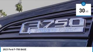 2023 Ford F-750 TEMECULA BEAUMONT MENIFEE PERRIS LAKE ELSINORE MURRIETA R230188F