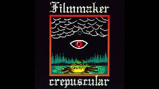 FILMMAKER - CREPUSCULAR [Full Album]