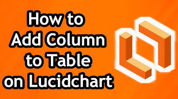 How to Add Column to Table on Lucidchart in 2024