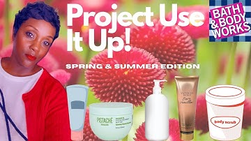 Project Use It Up I Spring & Summer 2024I #bodycare #bathandbodyworks #selfcare #projectuseitup