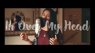 IN OVER MY HEAD - Bethel // Jenn Johnson (cover)