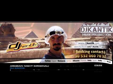 Dj Kantik - Arabian Night (Original) Club Music Mix EDM