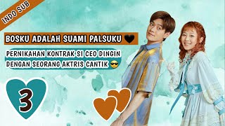 【INDO SUB】Bosku adalah Suami Palsuku 🧡 EP3 | (Pernikahan Kontrak CEO \u0026 Seorang Aktris) - KUKAN DRAMA